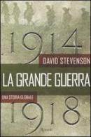 La grande guerra di David Stevenson edito da Rizzoli