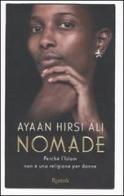 Nomade di Ayaan Hirsi Ali edito da Rizzoli