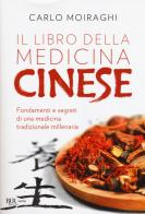 Il libro della medicina cinese di Carlo Moiraghi edito da Rizzoli