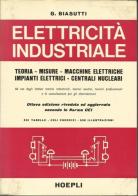 Elettricità industriale di Giuseppe Biasutti edito da Hoepli