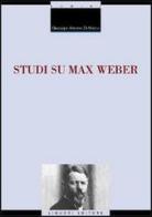 Studi su Max Weber di Giuseppe A. Di Marco edito da Liguori