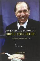 Gridi e preghiere di David Maria Turoldo edito da Marietti
