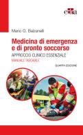 Medicina di emergenza e di pronto soccorso. Approccio clinico essenziale. Il manuale tascabile di Mario Giosuè Balzanelli edito da Edra