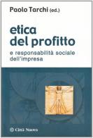Etica del profitto e responsabilità sociale dell'impresa edito da Città Nuova