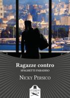 Ragazze contro. Spaghetti paradiso di Nicky Persico edito da Les Flâneurs Edizioni