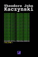 Schiavitù tecnologica. Ediz. integrale vol.1 di Theodore John Kaczynski edito da Ortica Editrice