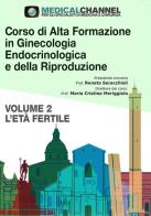 Corso di alta formazione in ginecologia endocrinologica e della riproduzione vol.2 edito da Medicalchannel
