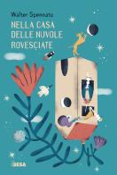 Nella casa delle nuvole rovesciate di Walter Spennato edito da Besa muci