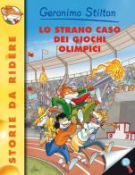 Lo strano caso dei Giochi Olimpici. Ediz. illustrata di Geronimo Stilton edito da Piemme