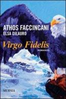 Virgo fidelis di Athos Faccincani, Elsa Dilauro edito da Ugo Mursia Editore