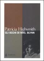 Gli occhi di Mrs. Blynn di Patricia Highsmith edito da Bompiani