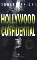 Hollywood Confidential di Edward Wright edito da Sonzogno