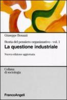 Storia del pensiero organizzativo vol.1 di Giuseppe Bonazzi edito da Franco Angeli