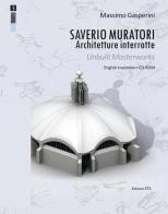 Saverio Muratori. Architetture interrotte. Ediz. italiana e inglese. Con CD-ROM di Massimo Gasperini edito da Edizioni ETS