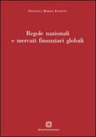 Regole nazionali e mercati finanziari globali di Francesca Romana Fantetti edito da Edizioni Scientifiche Italiane