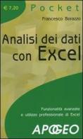Analisi dei dati con Excel. Funzionalità avanzate e utilizzo professionale di Excel di Francesco Borazzo edito da Apogeo