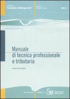 Manuale di tecnica professionale e tributaria di Francesco Rossi Ragazzi edito da Sistemi Editoriali