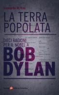 La terra popolata. Dieci ragioni per il Nobel a Bob Dylan di Maria Eva Leonardo edito da Società Editrice Fiorentina