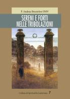 Sereni e forti nelle tribolazioni di P. Andrea Brustolon edito da Neos Edizioni