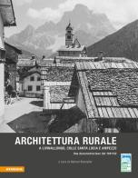 Architettura rurale a Livinallongo, Colle Santa Lucia e Ampezzo. Una documentazione del 1941-42 di Luciana Palla, Helmut Stampfer edito da Athesia