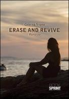 Erase and revive di Caterina Tropea edito da Booksprint