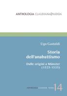 Storia dell'anabattismo. Dalle origini a Münster (1525-1535) di Ugo Gastaldi edito da Claudiana