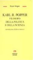 Karl R. Popper. Filosofo della politica e della scienza di Bryan Magee edito da Armando Editore