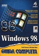 Windows 98. Guida completa di Paul Cassel, Michael Hart edito da Apogeo