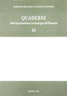 Quaderni della Soprintendenza archeologica del Piemonte vol.16 edito da Edizioni dell'Orso