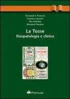 La tosse. Fisiopatologia e clinica di G. Fontana, F. Lavorini, T. Pantaleo edito da Primula Multimedia