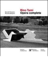 Rino Tami. Opera completa di Kenneth Frampton, Riccardo Bergossi edito da Mendrisio Academy Press