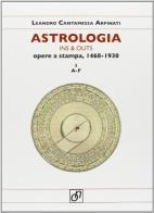 Astrologia ins & outs. Opere a stampa 1468-1930 di Leandro Cantamessa Arpinati edito da Otto/Novecento