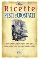 Pesci e crostacei. Ricette tratte da «il re dei cuochi» di Giovanni Nelli (rist. anast. 1884) edito da Centro Stampa Offset