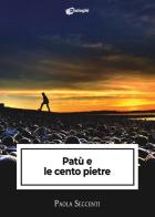 Patù e le cento pietre di Paola Seccenti edito da Dialoghi