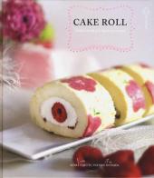 Cake roll. Dolci rotoli per ogni occasione di Sonia Tajetti edito da Malvarosa