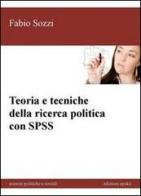 Teoria e tecniche della ricerca politica con SPSS di Fabio Sozzi edito da Epoké (Novi Ligure)
