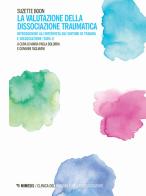 La valutazione della dissociazione traumatica. Introduzione all'intervista sui sintomi di trauma e dissociazione (TADS-I) di Suzette Boon edito da Mimesis