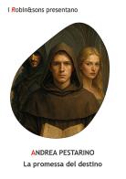 La promessa del destino di Andrea Pestarino edito da Robin Edizioni