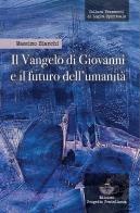 Il Vangelo di Giovanni e il futuro dell'umanità di Massimo Bianchi edito da Edizioni Progetto Fratellanza