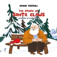 The story of Santa Claus. Ediz. illustrata di Davide Vezzoli edito da Black Wolf Edition
