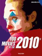 100 movies of the 2010s. Ediz. illustrata edito da Taschen