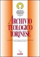 Archivio teologico torinese (2002) vol.1 edito da Elledici