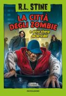 La città degli zombie e altre storie da brivido di Robert L. Stine edito da Mondadori