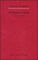 Hölderlin in Italia. La ricezione letteraria (1841-2001) di Giovanna Cordibella edito da Il Mulino