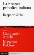 La finanza pubblica italiana. Rapporto 2016 edito da Il Mulino