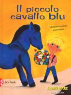 Il piccolo cavallo blu. Ediz. a colori di Géraldine Elschner, Élise Mansot edito da Jaca Book