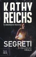 Segreti. Virals di Kathy Reichs, Brendan Reichs edito da Rizzoli