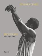 Shot ready. Ediz. italiana di Stephen Curry edito da Rizzoli
