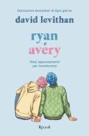 Ryan e Avery di David Levithan edito da Rizzoli
