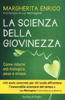 La scienza della giovinezza. Come ridurre età biologica, peso e stress di Margherita Enrico edito da Sperling & Kupfer